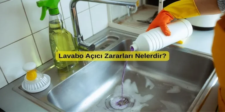 Lavabo Açıcı Zararları Nelerdir?