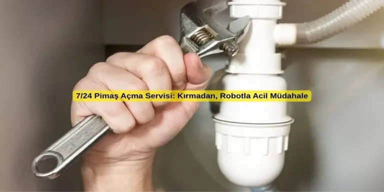 7/24 Pimaş Açma Servisi: Kırmadan, Robotla Acil Müdahale